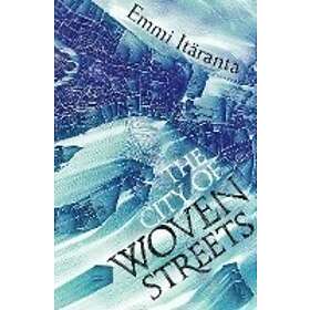 Emmi Itaranta: The City of Woven Streets