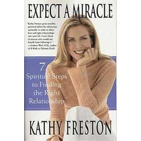 Kathy Freston: Expect A Miracle