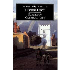 George Eliot, Jennifer Gribble: Scenes of Clerical Life