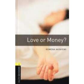 Rowena Akinyemi: Oxford Bookworms Library: Level 1:: Love or Money?
