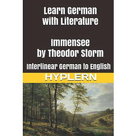 Theodor Storm, Kees Van Den End: Learn German with Literature: Immensee by Theod