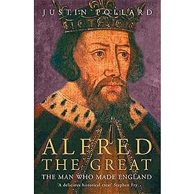 Justin Pollard: Alfred the Great