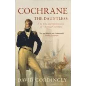 David Cordingly: Cochrane the Dauntless