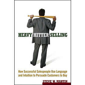 Steve W Martin: Heavy Hitter Selling