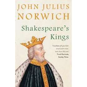 John Julius Norwich, John Julius Norwich: Shakespeare's Kings
