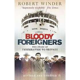 Robert Winder: Bloody Foreigners