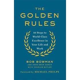 Bob Bowman: The Golden Rules