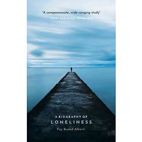 Fay Bound Alberti: A Biography of Loneliness