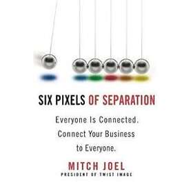 Mitch Joel: Six Pixels Of Separation