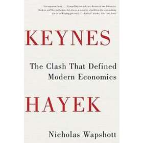 Nicholas Wapshott: Keynes Hayek