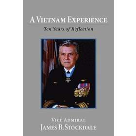 James B Stockdale: A Vietnam Experience