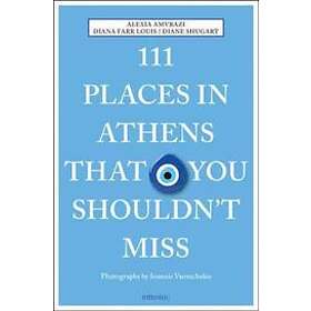 Alexia Amvrazi, Diana Farr Louis, Diane Shugart: 111 Places in Athens That You S