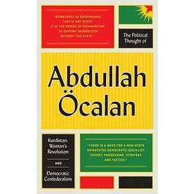 Abdullah OEcalan: The Political Thought of Abdullah OEcalan