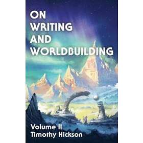 Timothy Hickson: On Writing and Worldbuilding