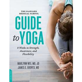 Marilyn Wei M D, James E Groves M D: The Harvard Medical School Guide to Yoga