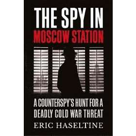 Eric Haseltine: The Spy in Moscow Station