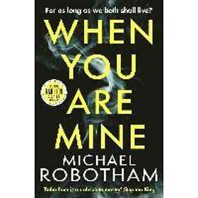Michael Robotham: When You Are Mine