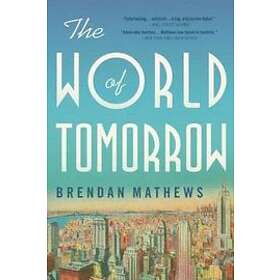 Brendan Mathews: The World of Tomorrow