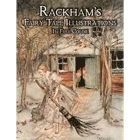 Arthur Rackham: Rackham's Fairy Tale Illustrations