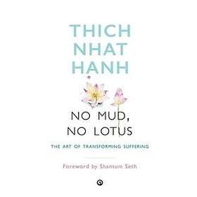 Thich Nhat Hanh: No Mud, Lotus