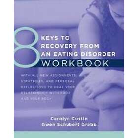 Carolyn Costin, Gwen Schubert Grabb: 8 Keys to Recovery from an Eating Disorder Workbook