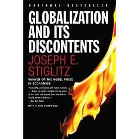 Joseph E Stiglitz: Globalization And Its Discontents