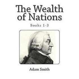 Adam Smith: The Wealth of Nations (Books 1-3)