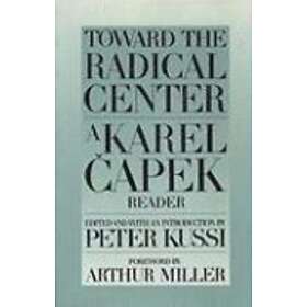Karel Capek: Toward The Radical Centre