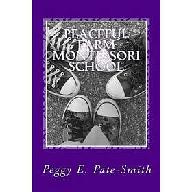 Peggy E Pate-Smith: Peaceful Farm Montessori School