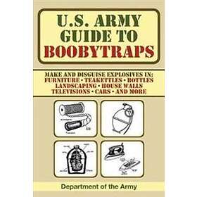 Department of the Army: U.S. Army Guide to Boobytraps