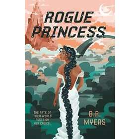 B R Myers: Rogue Princess