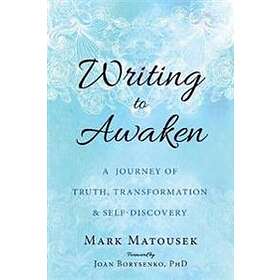 Mark Matousek: Writing to Awaken