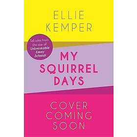 Ellie Kemper: My Squirrel Days