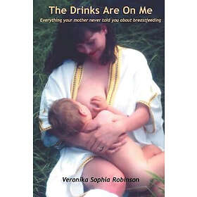 Veronika Sophia Robinson: The Drinks are on Me