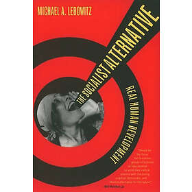 Michael A Lebowitz: The Socialist Alternative