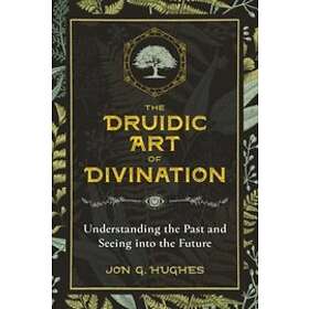 Jon G Hughes: The Druidic Art of Divination