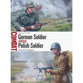 David R Higgins: German Soldier vs Polish