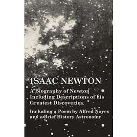 Various: Isaac Newton A Biography of Including Descriptions his Greatest Discove