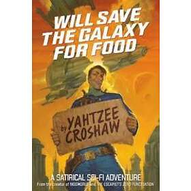 Yahtzee Croshaw, E M Gist: Will Save The Galaxy For Food