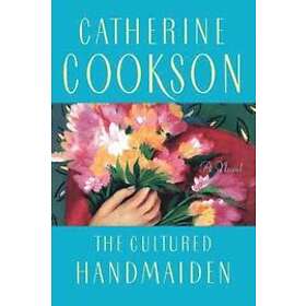 Catherine Cookson: The Cultured Handmaiden