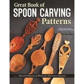 David Western: Great Book of Spoon Carving Patterns