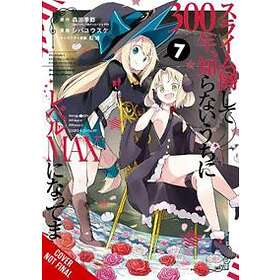 Kisetsu Morita, Yusuke Shiba, Benio: I've Been Killing Slimes for 300 Years and Maxed Out My Level, Vol. 7