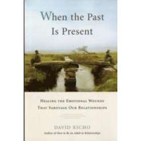 David Richo: When the Past Is Present