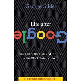 George Gilder: Life After Google