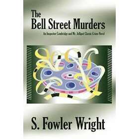 S Fowler Wright: The Bell Street Murders