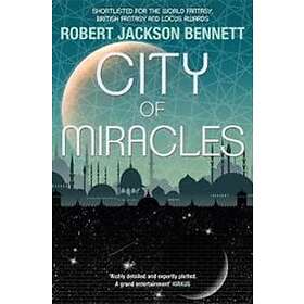 Robert Jackson Bennett: City of Miracles
