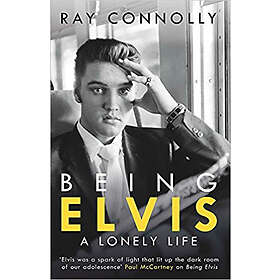 Ray Connolly: Being Elvis