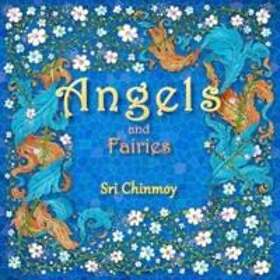 Sri Chinmoy: Angels and Fairies
