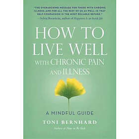 Toni Bernhard: How to Live Well with Chronic Pain and Illness
