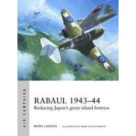 Mark Lardas: Rabaul 1943-44